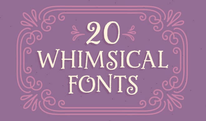 20 Whimsical Fonts That Look Like They're Straight Out of a Fairy Tale