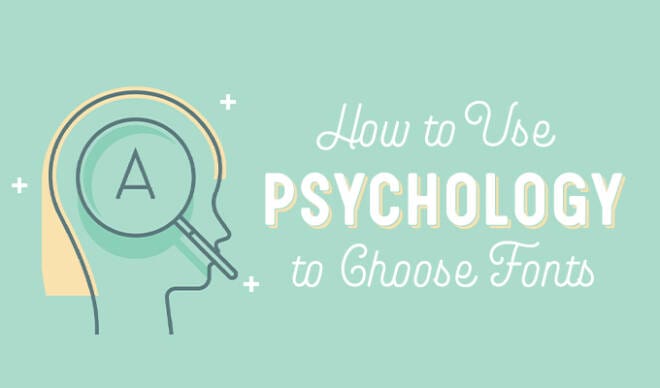 How to Use Psychology to Choose Fonts