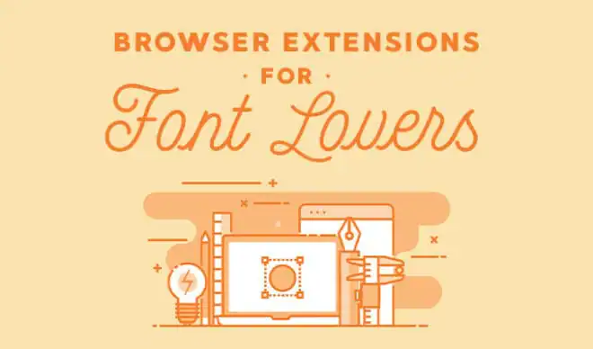 Browser Extensions For Font Lovers