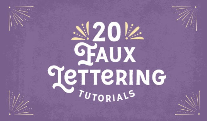 How to Get Started With Faux Lettering: 20 Easy Tutorials