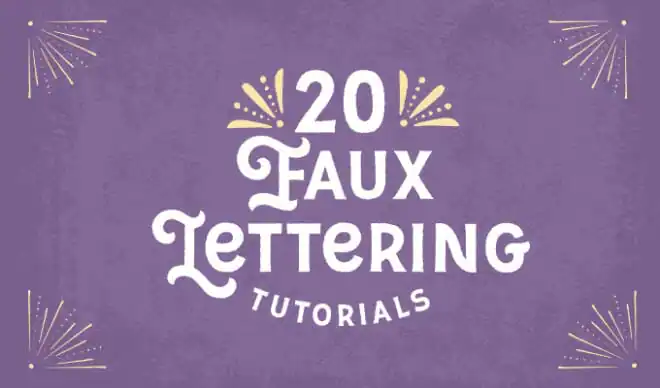 How to Get Started With Faux Lettering: 20 Easy Tutorials