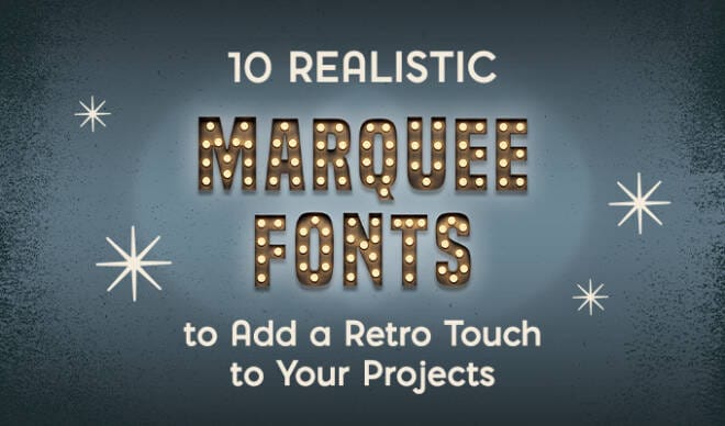 10 Realistic Marquee Fonts to Add a Retro Touch to Your Products