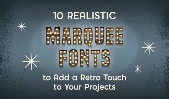 10 Realistic Marquee Fonts to Add a Retro Touch to Your Products