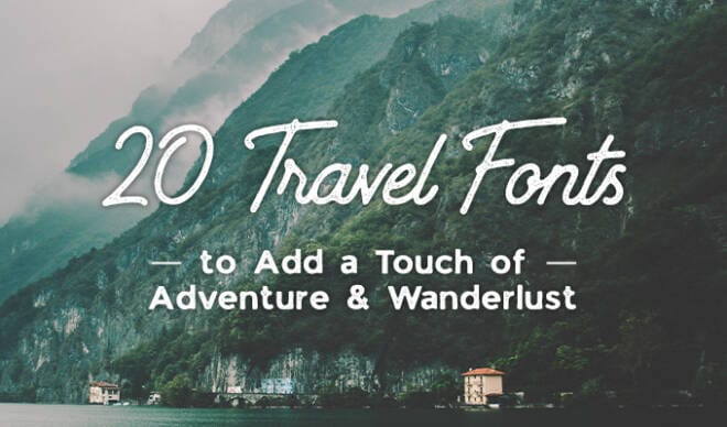 20 Travel Fonts to Add a Touch of Adventure & Wanderlust