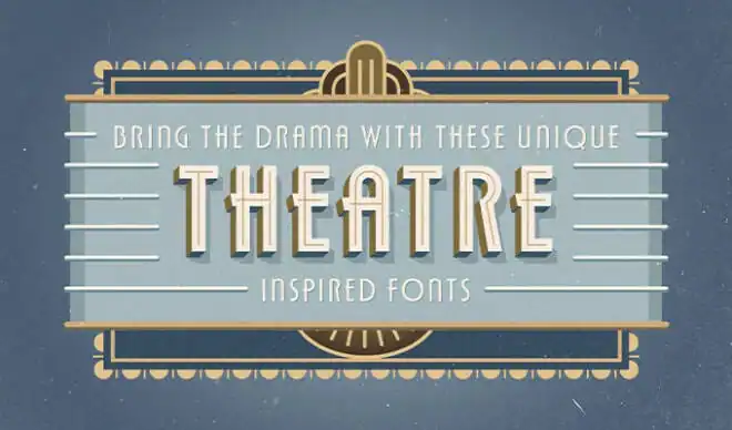 Bring the Drama With These Unique Theatre Inspired Fonts