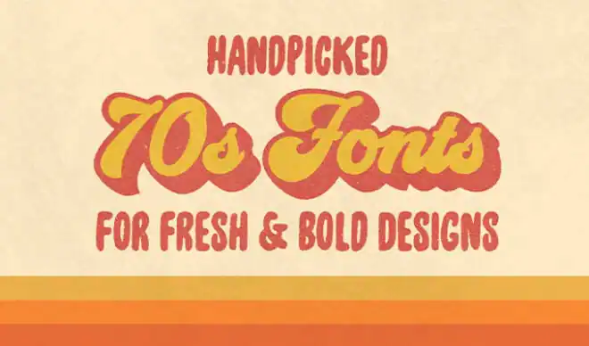 Handpicked 70s Fonts for Fresh & Bold Designs