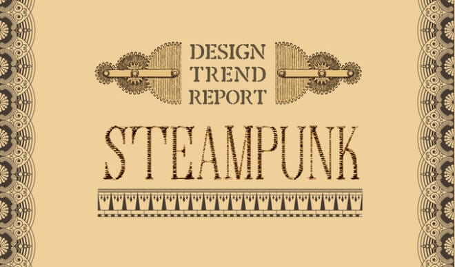 Design Trend Report: Steampunk Design