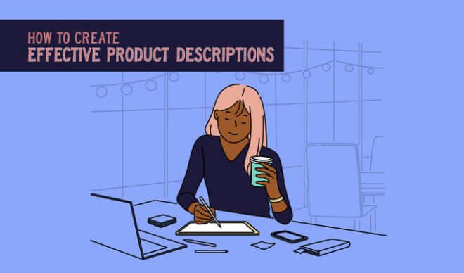 How to Create Effective Product Descriptions