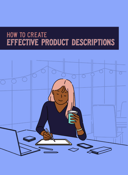 How to Create Effective Product Descriptions