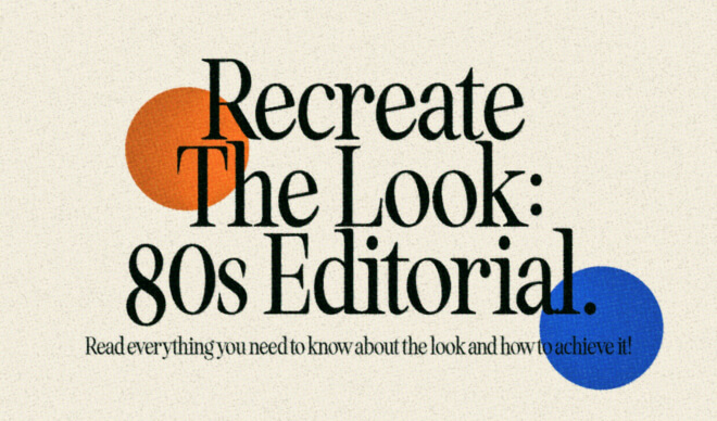 Recreate the Look: 80s Editorial