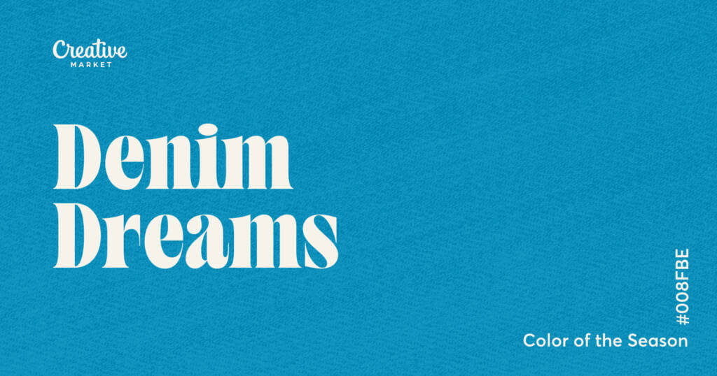 Introducing Our Color of the Season: Denim Dreams - Creative Market Blog