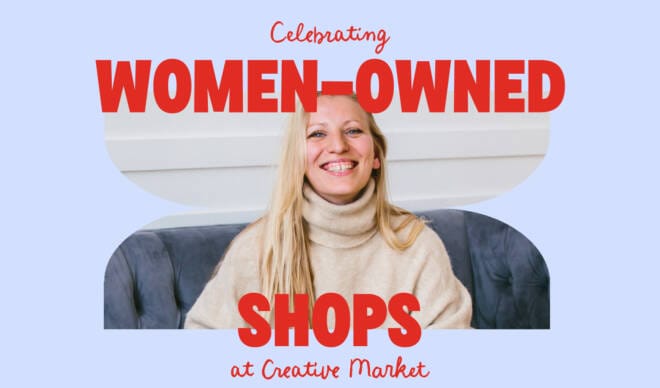 Celebrating Women-Owned Shops at Creative Market