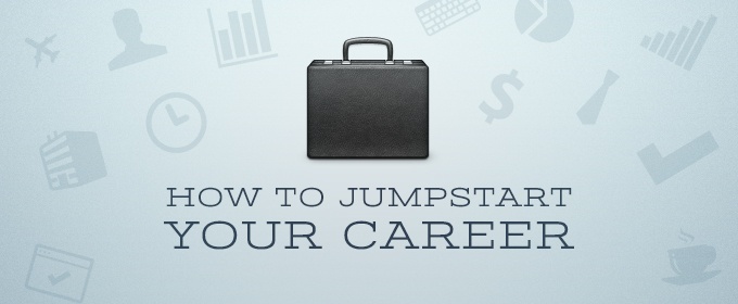 Life Hacks : How to Jumpstart Your Career