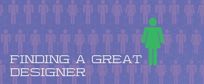 Simple Tips for Finding a Great Designer