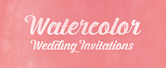 Design Your Perfect Wedding Invitations: Watercolor
