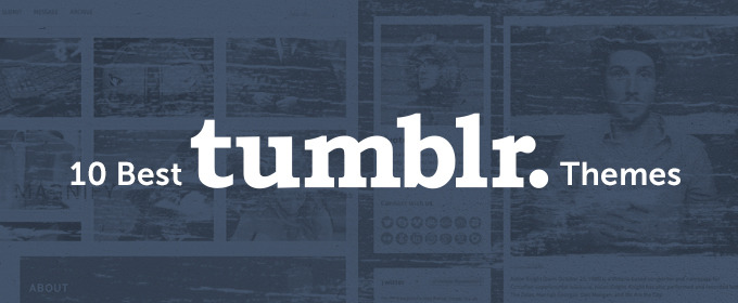 10 Best Tumblr Themes For 2013