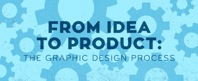 From Idea to Product: The Graphic Design Process
