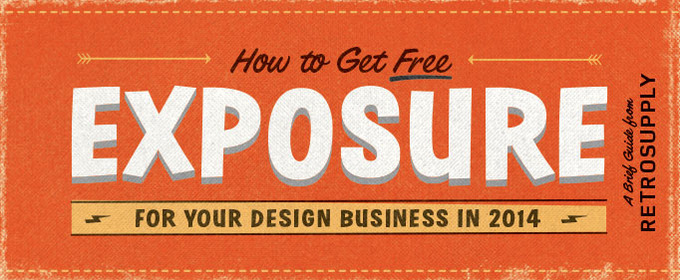 10 Ways to Get Free Exposure for your Design Business in 2014