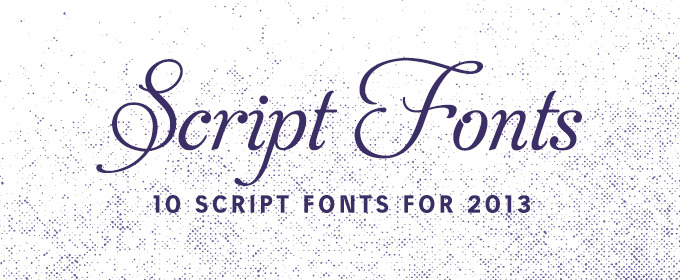 10 Script Fonts For 2013