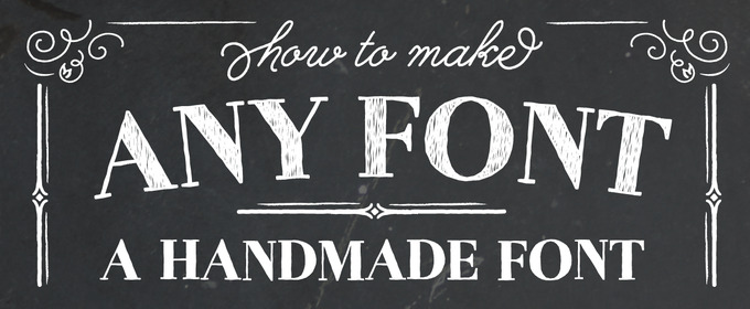 How to Make Any Font a Handmade Font