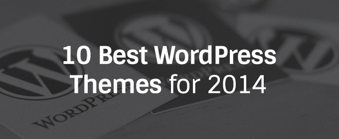 10 Best WordPress Themes for 2014