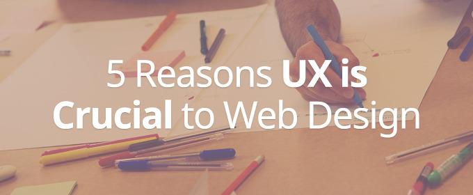5 Reasons UX is Crucial to Web Design