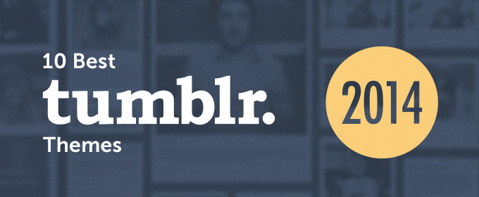 10 Best Tumblr Themes for 2014