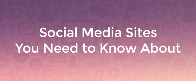 2014 Social Media Sites You Need to Know About