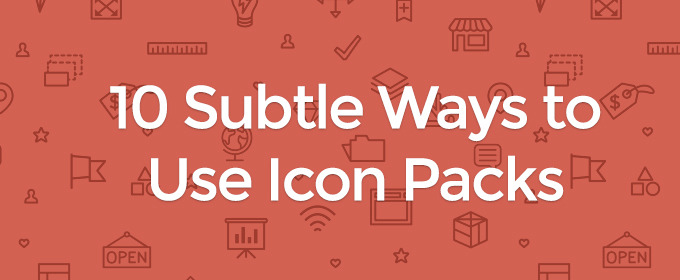 10 Subtle Ways to Use Icon Packs