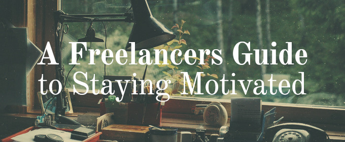 A Freelancer's Guide to Staying Motivated
