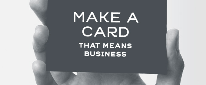 How to Make a Card that Means Business