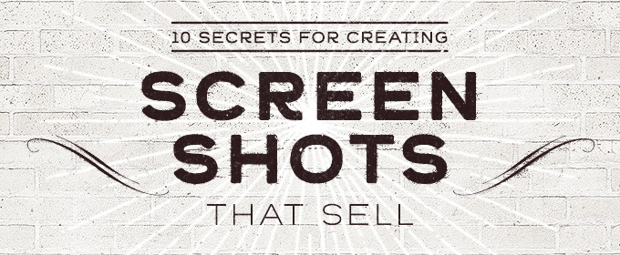 10 Secrets for Creating Screenshots that Sell