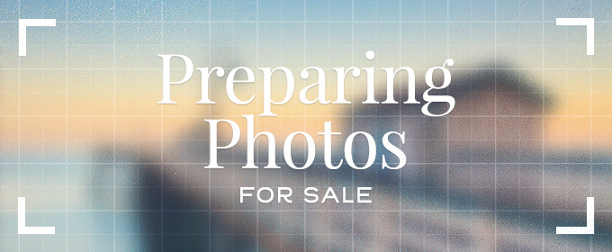 How to Prepare Photos for Sale