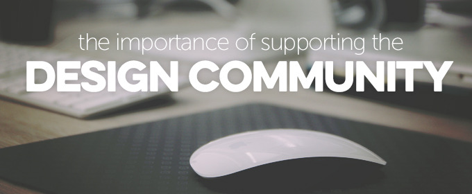 The Importance of Supporting the Design Community
