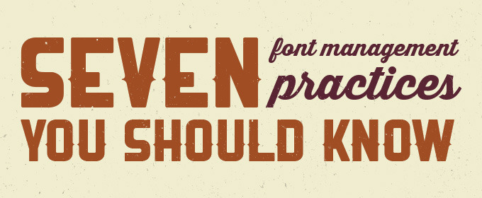 7 Font Management Practices You Should Know
