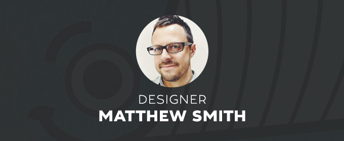Creative Spotlight: Matthew Smith