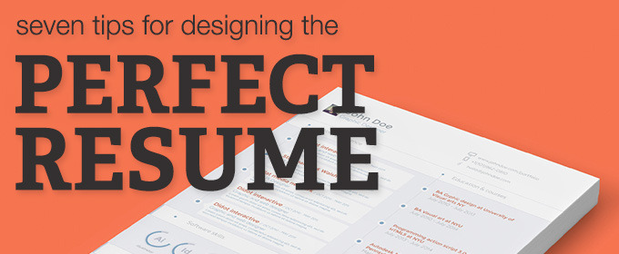 7 Tips for Designing the Perfect Resume