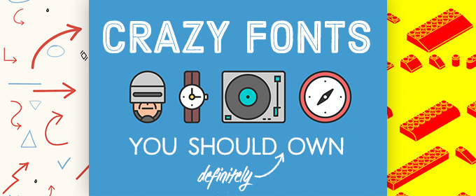 11 Weird and Crazy Fonts You Should Definitely Own