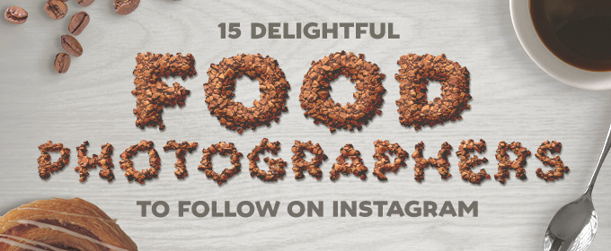 15 Delightful Food Photographers to Follow on Instagram