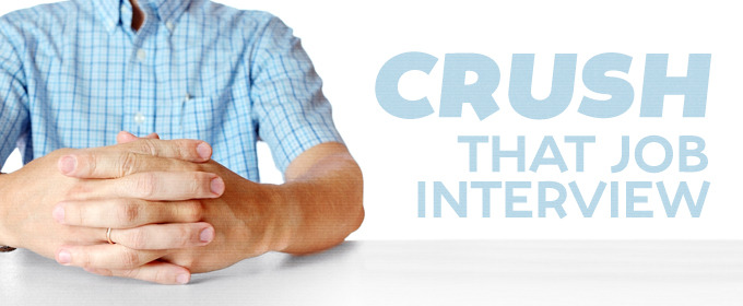 Crush that Job Interview: A No-Fail Guide for Success
