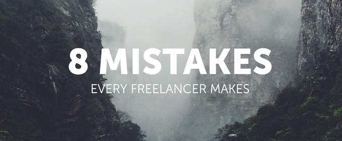 8 Mistakes Every Freelancer Makes