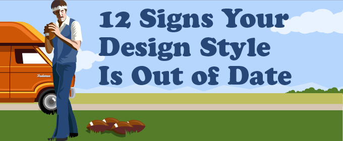 12 Signs Your Design Style Is Out Of Date Creative Market Blog