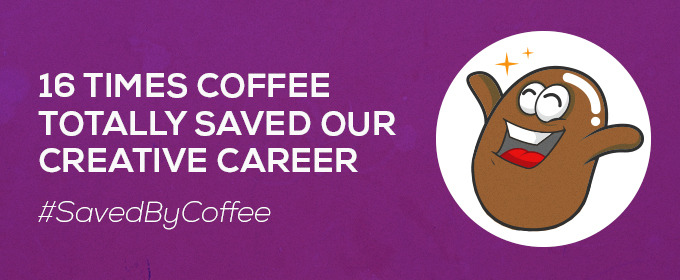 16 Times Coffee Totally Saved Our Creative Career