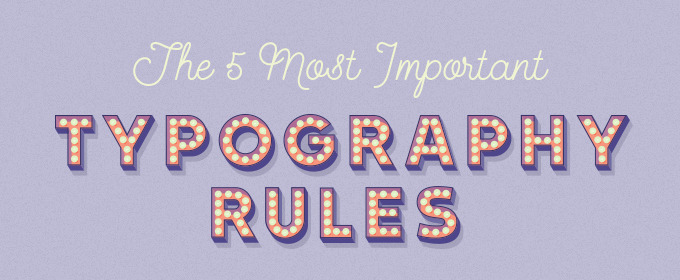 The 5 Most Important Typography Rules ~ Creative Market Blog The 5 Most Important Typography Rules ~ Creative Market Blog