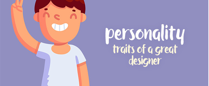 7 Personality Traits of a Great Designer