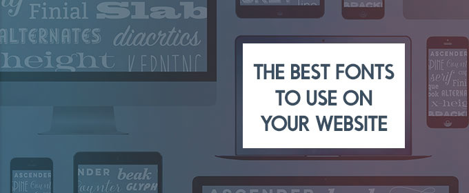 15 Awesome Fonts to Use on Your Website