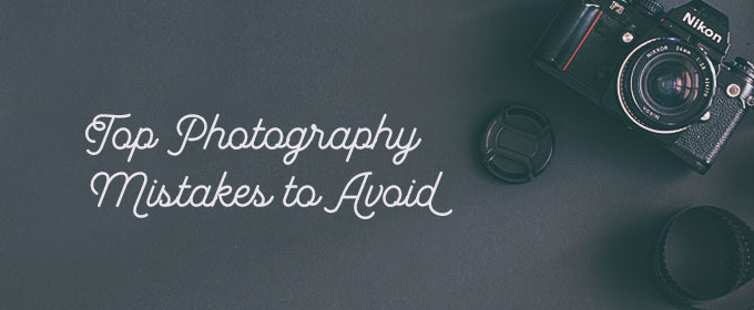 Top Photography Mistakes to Avoid, As Told by Six Professionals