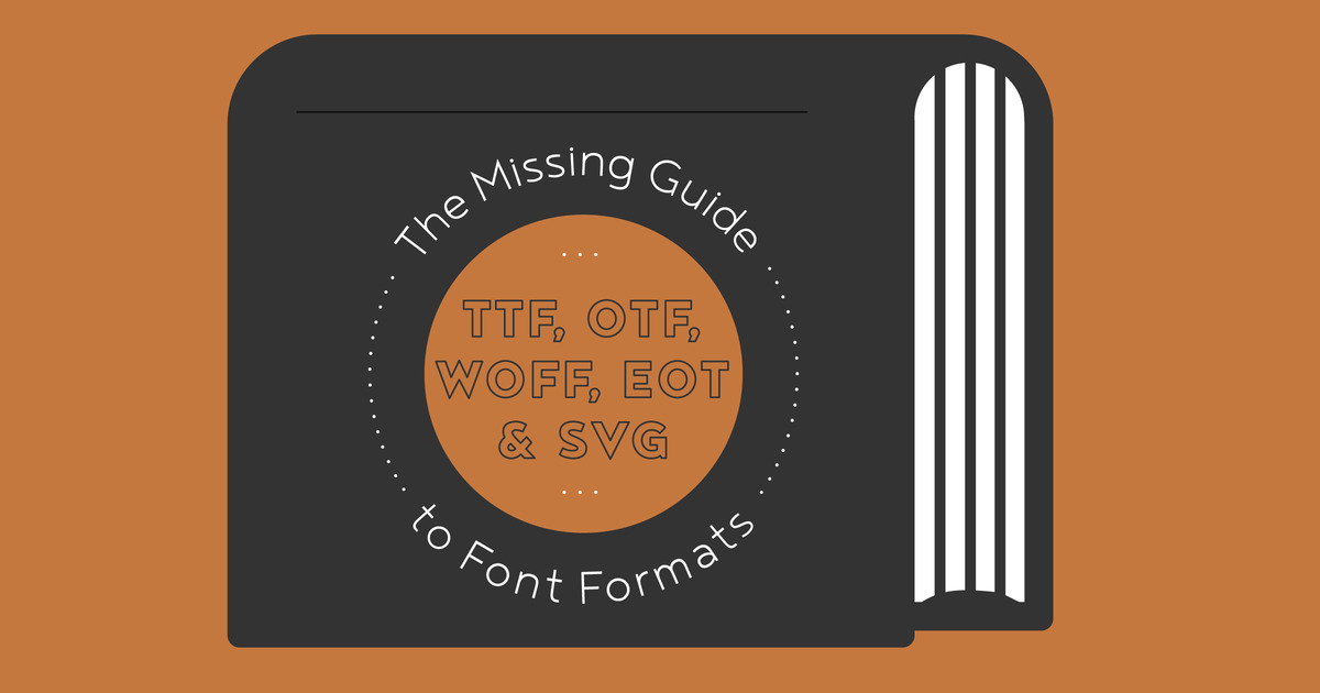 The Designer's Guide to Font Formats in 2023: TTF, OTF, WOFF, EOT & SVG -  Creative Market Blog