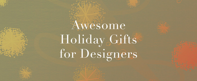 46 Awesome Holiday Gifts for Designers