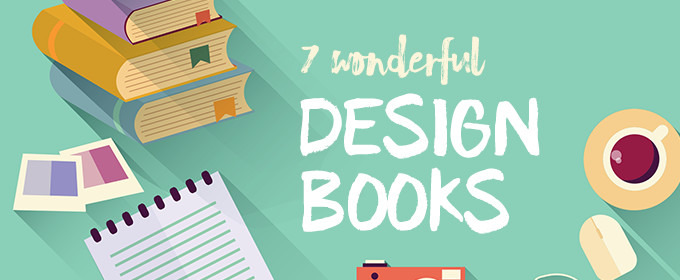 7 Wonderful Design Books that Experts Swear By